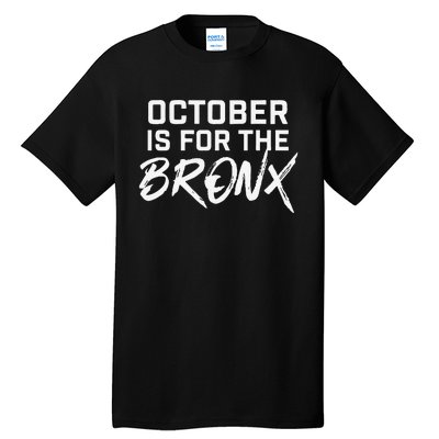 October Is For The Bronx Gift Tall T-Shirt