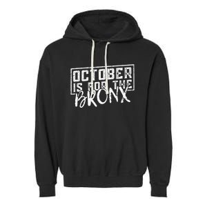 October Is For The Bronx Funny Bold Statement Fall Season Garment-Dyed Fleece Hoodie