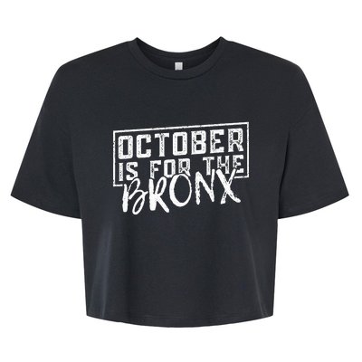 October Is For The Bronx Funny Bold Statement Fall Season Bella+Canvas Jersey Crop Tee