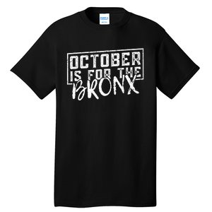 October Is For The Bronx Funny Bold Statement Fall Season Tall T-Shirt