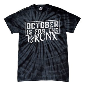 October Is For The Bronx Funny Bold Statement Fall Season Tie-Dye T-Shirt