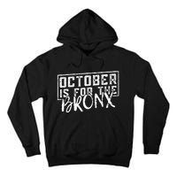 October Is For The Bronx Funny Bold Statement Fall Season Tall Hoodie