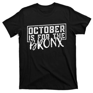 October Is For The Bronx Funny Bold Statement Fall Season T-Shirt