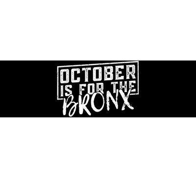 October Is For The Bronx Funny Bold Statement Fall Season Bumper Sticker