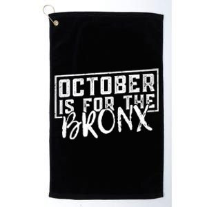 October Is For The Bronx Funny Bold Statement Fall Season Platinum Collection Golf Towel