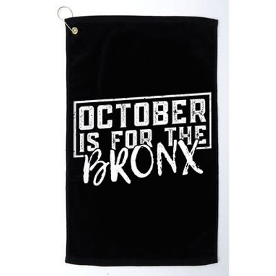 October Is For The Bronx Funny Bold Statement Fall Season Platinum Collection Golf Towel