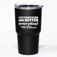 Omighty I Get Prettier And Hotter Everyday I CanT Wait For Tomorrow Tumbler