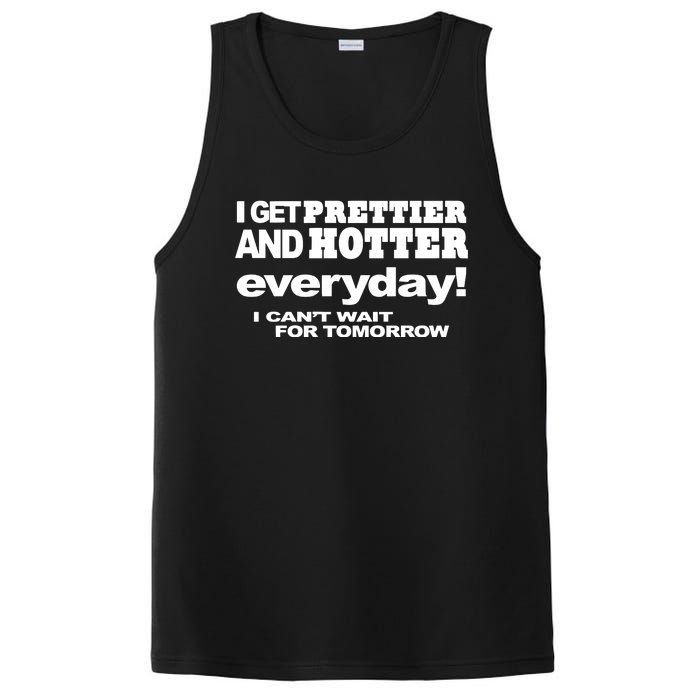 Omighty I Get Prettier And Hotter Everyday I CanT Wait For Tomorrow PosiCharge Competitor Tank