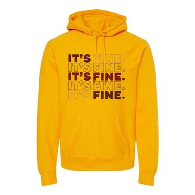 Ofcourse ItS Good ItS Fine Premium Hoodie