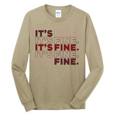 Ofcourse ItS Good ItS Fine Tall Long Sleeve T-Shirt