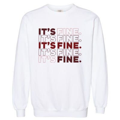 Ofcourse ItS Good ItS Fine Garment-Dyed Sweatshirt