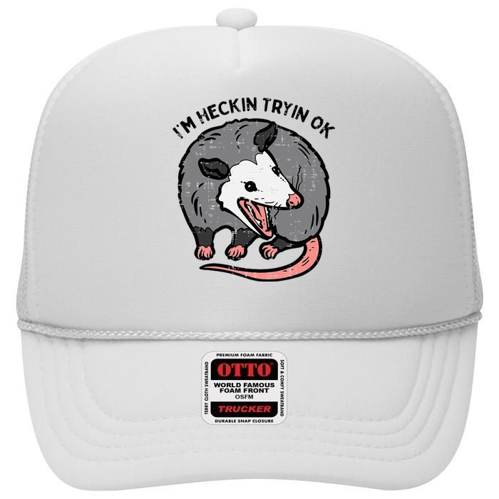 Opossum Im Heckin Tryin Ok Possum S.T.R.E.E.T Cat High Crown Mesh Back Trucker Hat