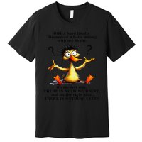 omg i have finally discovered whats wrong with my brain Premium T-Shirt