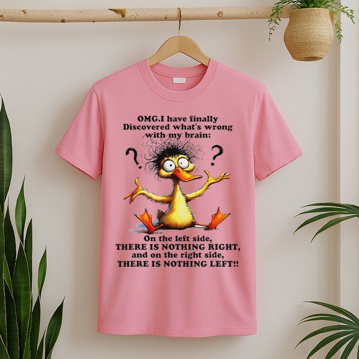 Omg I Have Finally Discovered What's Wrong With My Brain T-Shirt
