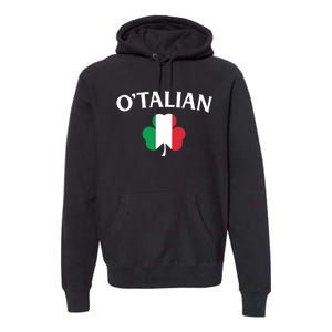 OTalian Irish Italian St PatrickS Day Premium Hoodie