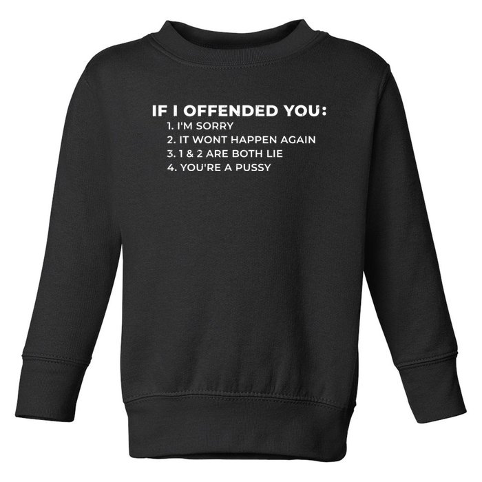 Offensive If I Offended You Funny Sarcastic Adult Joke Vintage Toddler Sweatshirt