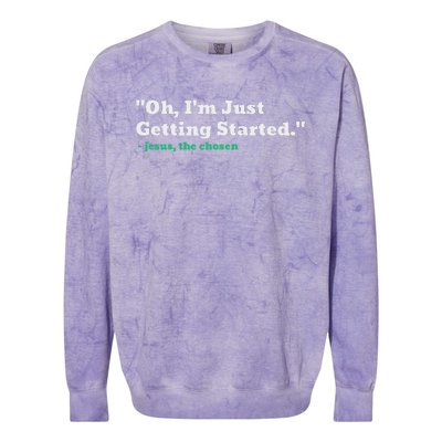 Oh IM Just Getting Started Motivational Colorblast Crewneck Sweatshirt