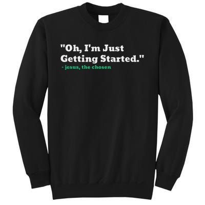 Oh IM Just Getting Started Motivational Sweatshirt