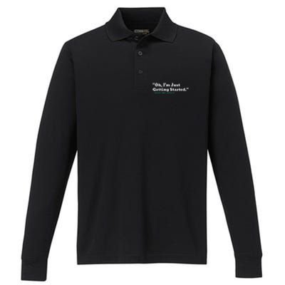 Oh IM Just Getting Started Motivational Performance Long Sleeve Polo