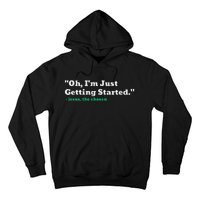 Oh IM Just Getting Started Motivational Hoodie