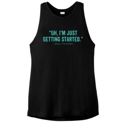 Oh I’M Just Getting Started Ladies PosiCharge Tri-Blend Wicking Tank