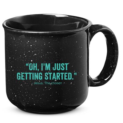Oh I’M Just Getting Started 15oz Campfire Ceramic Mug