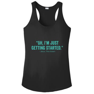 Oh I’M Just Getting Started Ladies PosiCharge Competitor Racerback Tank