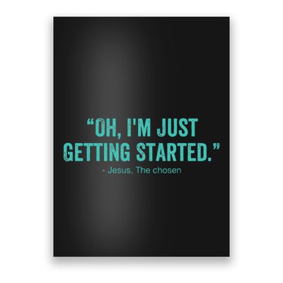 Oh I’M Just Getting Started Poster