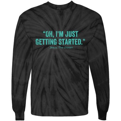 Oh I’M Just Getting Started Tie-Dye Long Sleeve Shirt