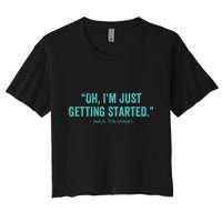 Oh I’M Just Getting Started Crop Top