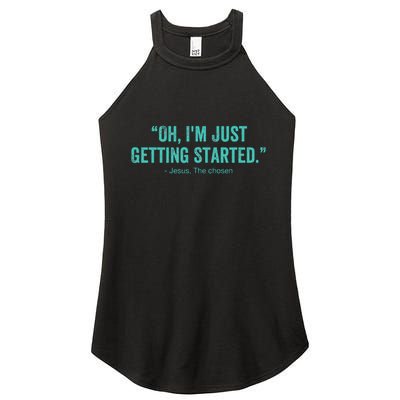 Oh I’M Just Getting Started Women's Perfect Tri Rocker Tank