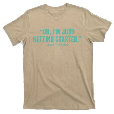 Oh I’M Just Getting Started T-Shirt