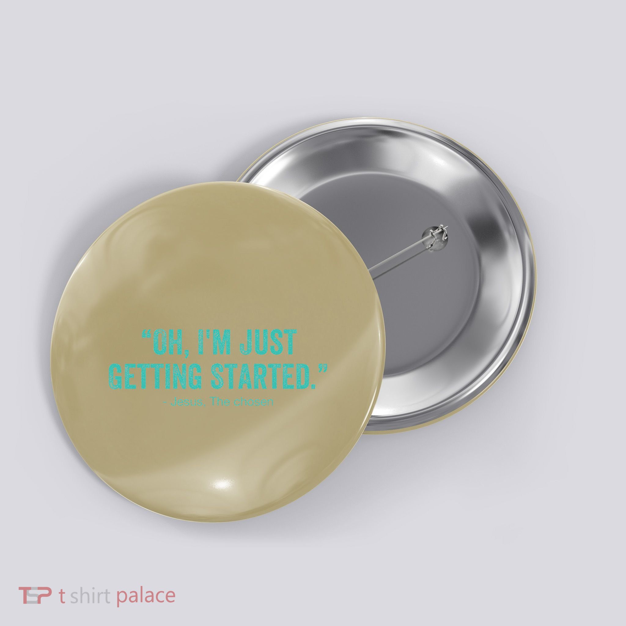 Oh I’M Just Getting Started Button