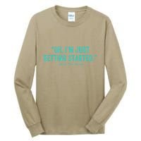 Oh I’M Just Getting Started Tall Long Sleeve T-Shirt