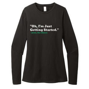 Oh IM Just Getting Started Womens CVC Long Sleeve Shirt