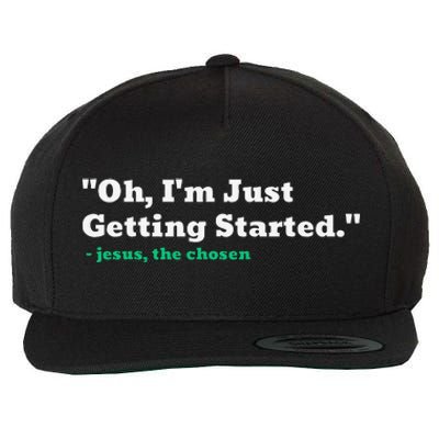 Oh IM Just Getting Started Wool Snapback Cap