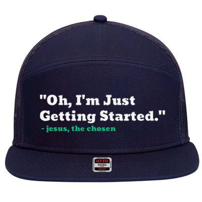 Oh IM Just Getting Started 7 Panel Mesh Trucker Snapback Hat