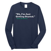 Oh IM Just Getting Started Long Sleeve Shirt