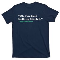 Oh IM Just Getting Started T-Shirt