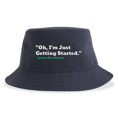 Oh IM Just Getting Started Sustainable Bucket Hat