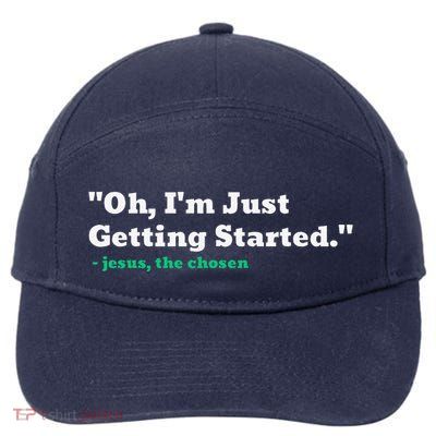 Oh IM Just Getting Started 7-Panel Snapback Hat