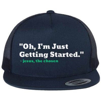 Oh IM Just Getting Started Flat Bill Trucker Hat