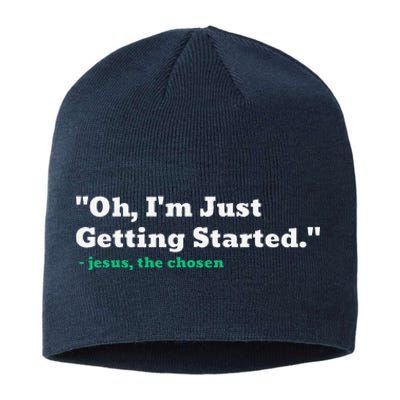 Oh IM Just Getting Started Sustainable Beanie