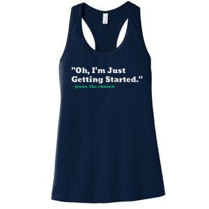 Oh IM Just Getting Started Women's Racerback Tank