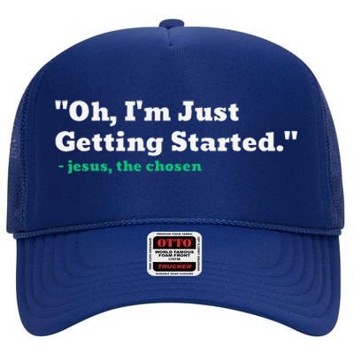 Oh IM Just Getting Started High Crown Mesh Back Trucker Hat