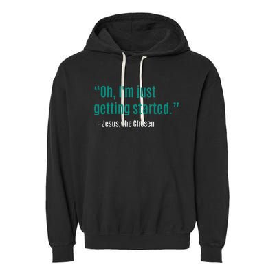 Oh IM Just Getting Started Garment-Dyed Fleece Hoodie