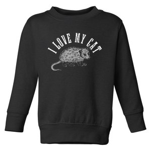 Opossum I Love My Cat Funny Opossum Toddler Sweatshirt