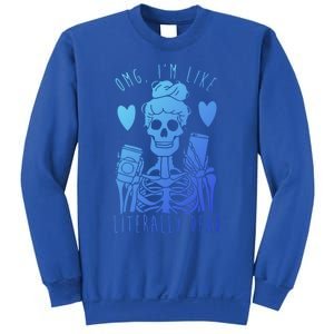 Omg Im Like Literally Dead Lazy Halloween Costume Skeleton Gift Sweatshirt