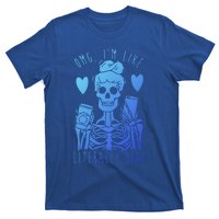 Omg Im Like Literally Dead Lazy Halloween Costume Skeleton Gift T-Shirt