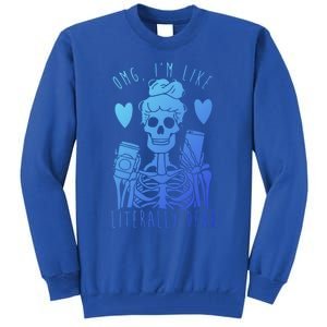 Omg Im Like Literally Dead Lazy Halloween Costume Skeleton Gift Tall Sweatshirt